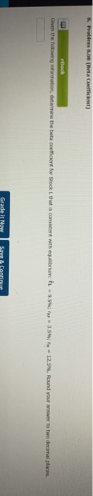 3. Problem 1.00 (Beta Coefficient) ebook Given the following information, determine