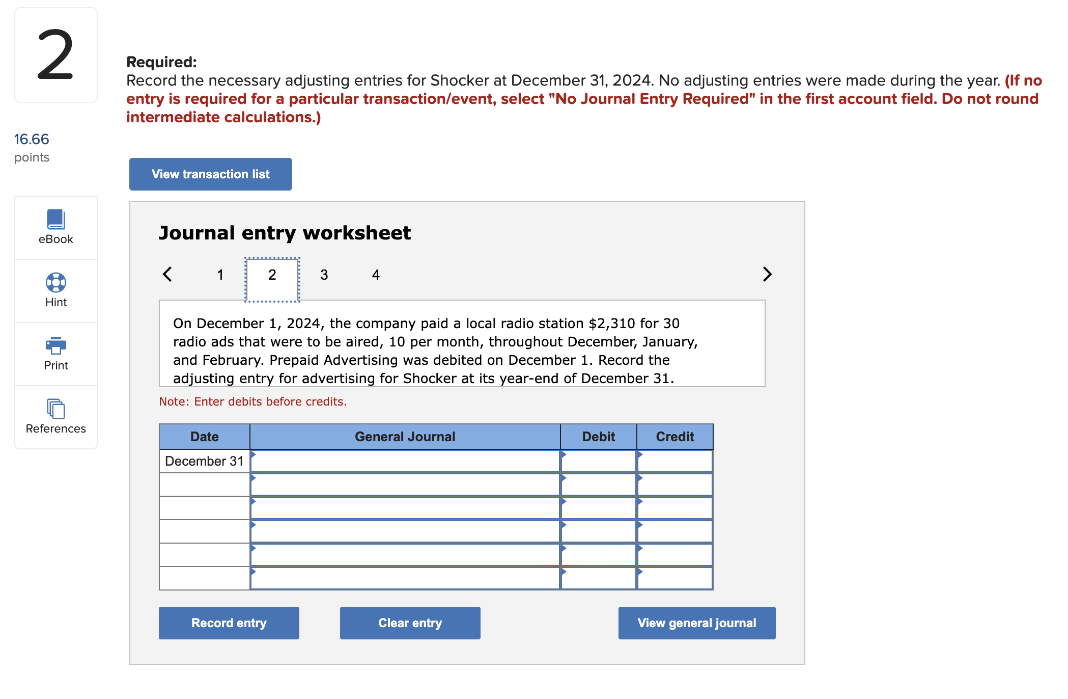 services to be rendered evenly over the next three months. Deferred Revenue