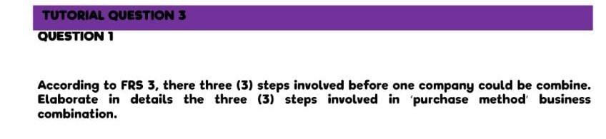 Please answer ASAP thank you! TUTORIAL QUESTION 3 QUESTION 1 According to