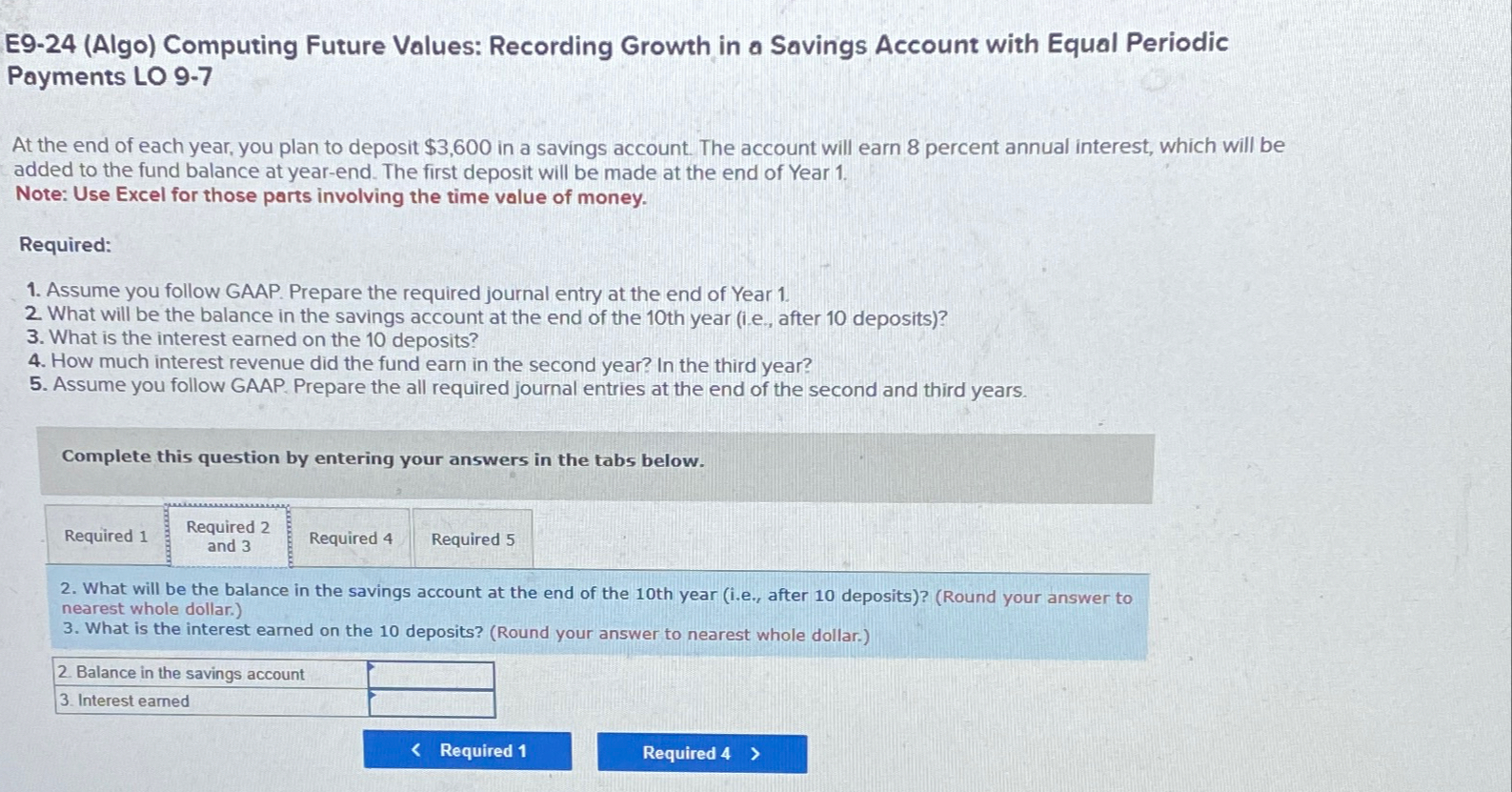  E9-24(Algo) Computing Future Values: Recording Growth in a Savings Account with