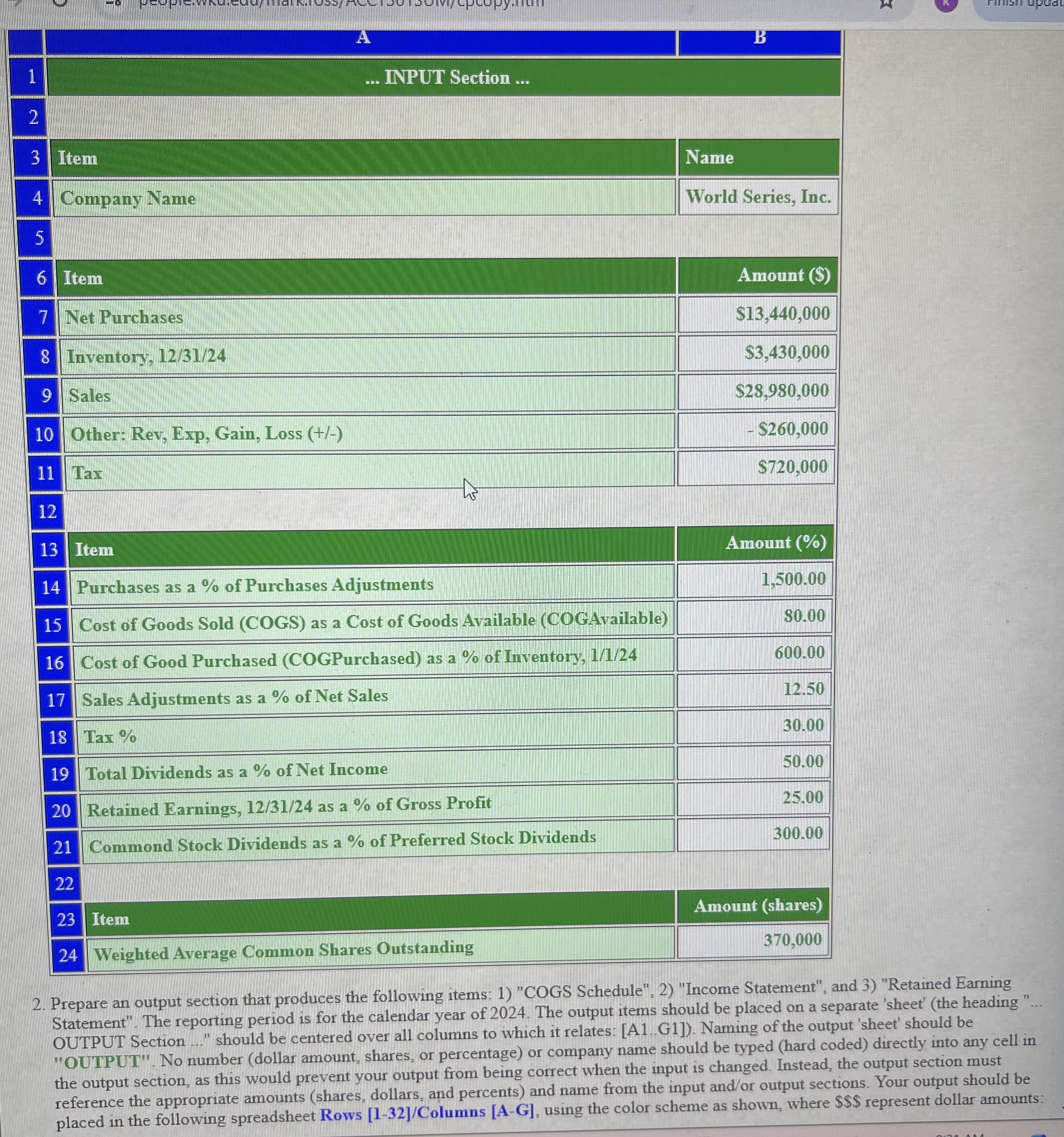  \table[[,A,B],[1,... INPUT Section ...],[2,,],[3,Item,Name],[4,Company Name,World Series, Inc.],[6,Item,Amount ($)],[7,Net Purchases,$13,440,000 