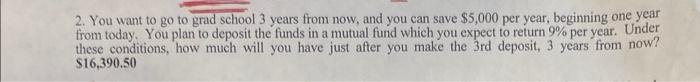  2. You want to go to grad school 3 years from