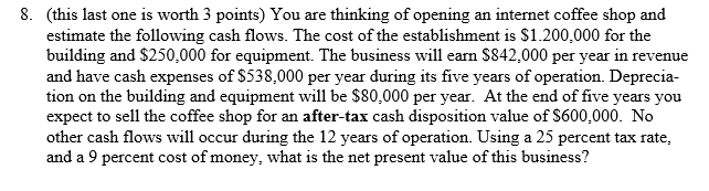  8. (this last one is worth 3 points) You are thinking