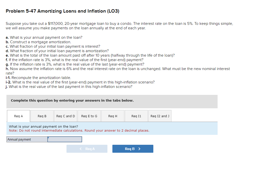  Problem 5-47 Amortizing Loans and Inflation (LO3) Suppose you take out