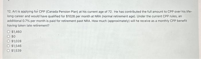  12. Art is applying for CPP (Canada Pension Plan) at his