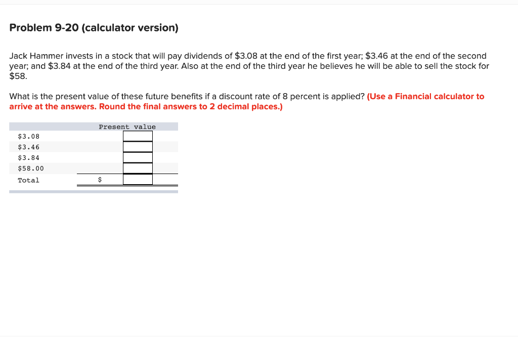 Problem 9-20 (calculator version) Jack Hammer invests in a stock that