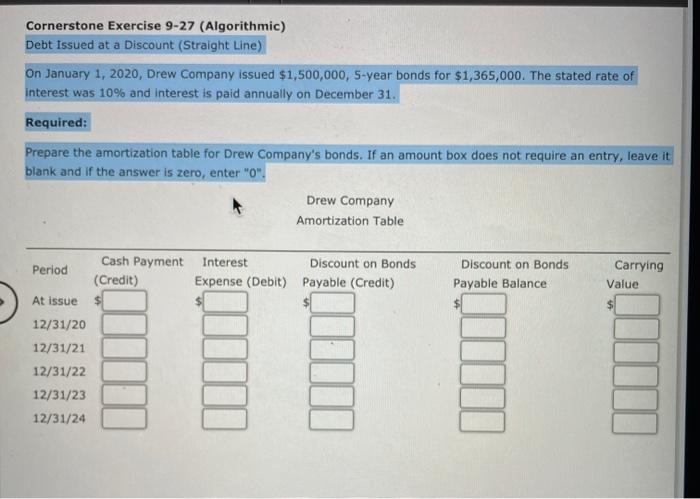  Cornerstone Exercise 9-27 (Algorithmic) Debt Issued at a Discount (Straight Line)