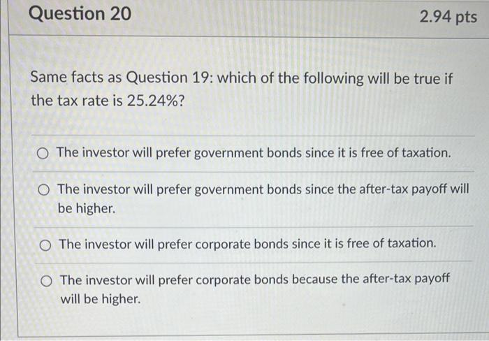 The investor will prefer government bonds since it is free of taxation.