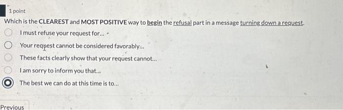  1 point Which is the CLEAREST and MOST POSITIVE way to