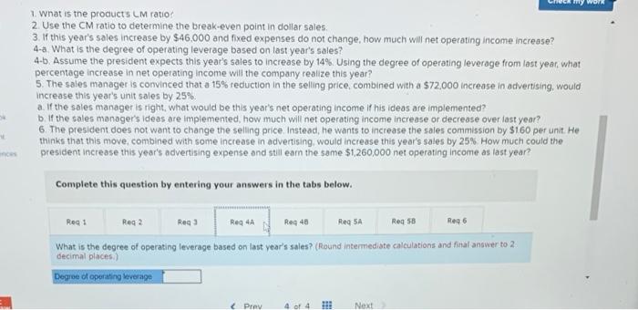 Its operating results for last year were as follows: Sales Variable expenses