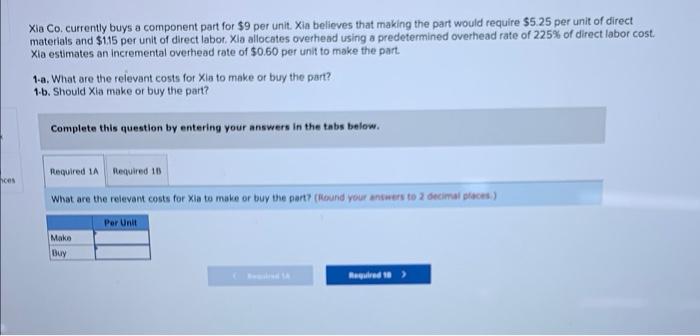  Xia Co. currently buys a component part for $9 per unit.