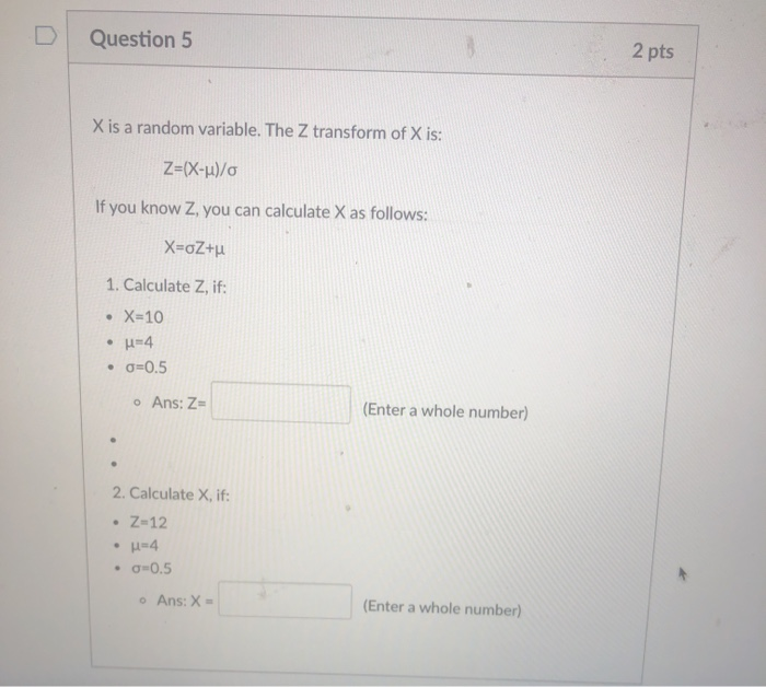  There are two questions Question 5 2 pts X is a