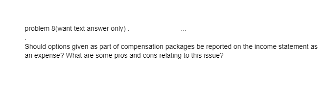  problem 8(want text answer only). Should options given as part of