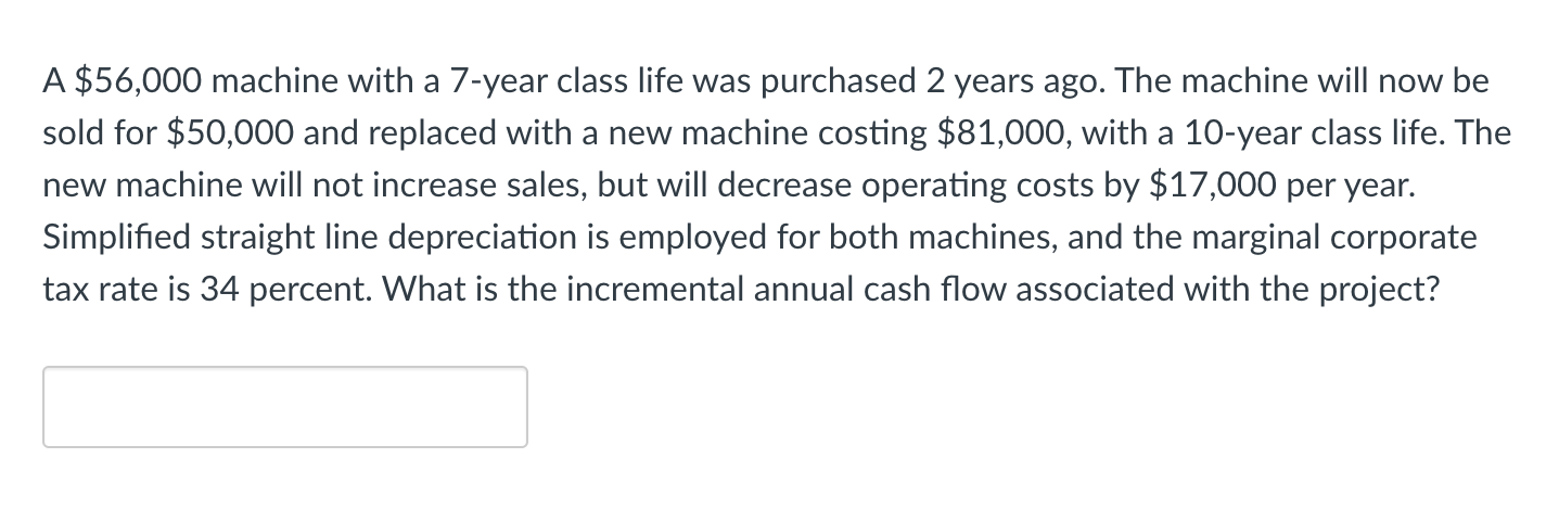  A $56,000 machine with a 7-year class life was purchased 2