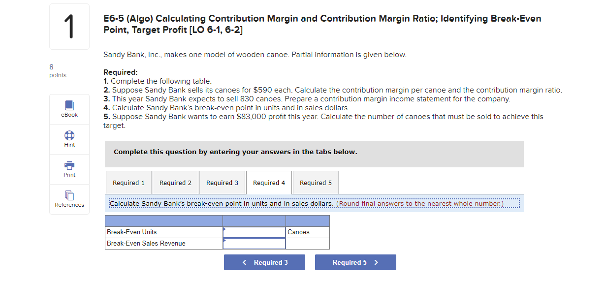 1. Complete the following table. 2. Suppose Sandy Bank sells its canoes