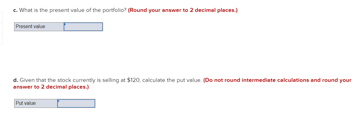 Data: S0=$120;X=$130;1+r=1.10. The two possibilities for ST are $140 and $90. Required: