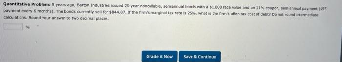  Quantitative Problem: 5 years ago, Barton Industries issued 25 -year noncallable,