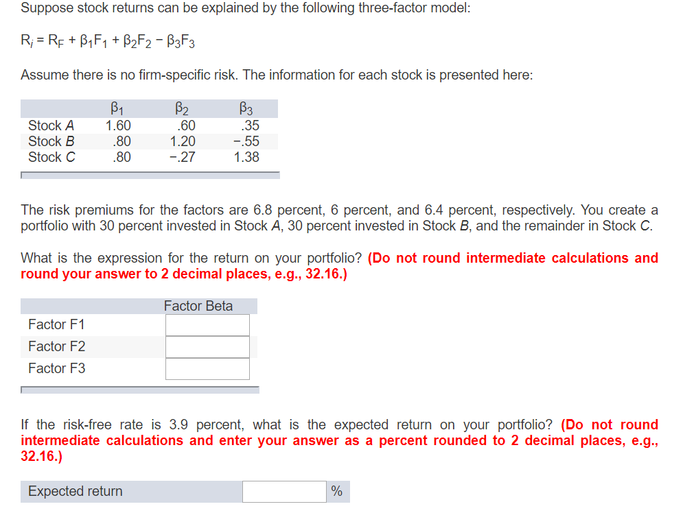 Suppose stock returns can be explained by the following three-factor model