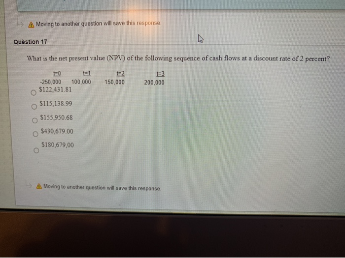  A Moving to another question will save this response N. Question