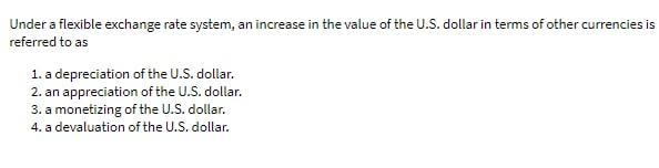  Under a flexible exchange rate system, an increase in the value