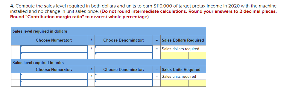 calculations. Round your answers to 2 decimal places. Round "Contribution margin ratio"