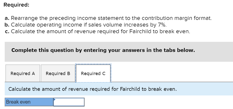 profit Operating expenses Operating income $85,000 40,000 $45,000 31, 000 $14,000 Based