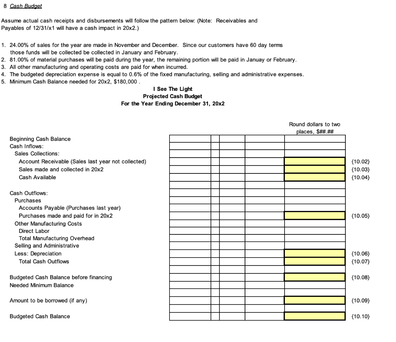 Solve yellow cells. Please see below for more information. I SEE THE