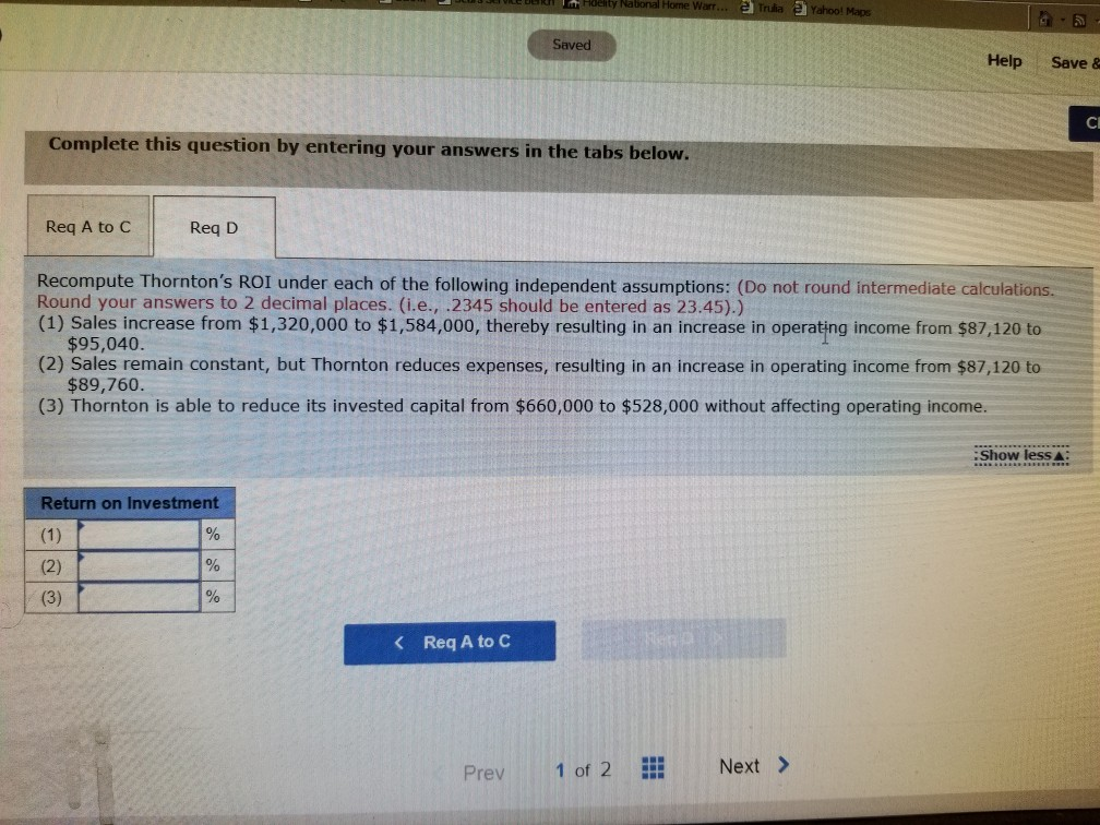 company has $660,000 invested in operating assets. During 2018, Thornton earned operating