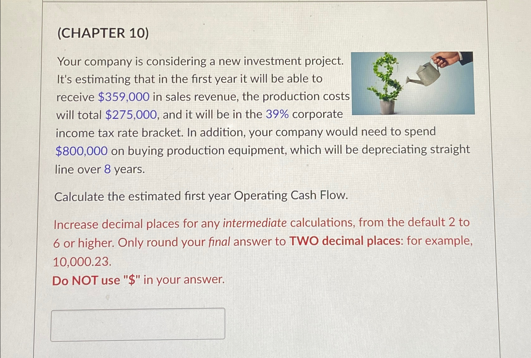  (CHAPTER 10) Your company is considering a new investment project. It's