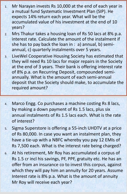 1. 2. Mr Narayan invests Rs 10,000 at the end of