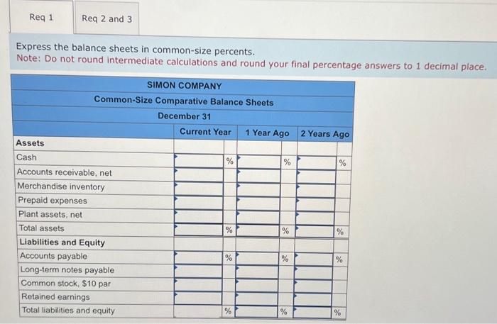 year-end balance sheets follow. For both the current year and one year