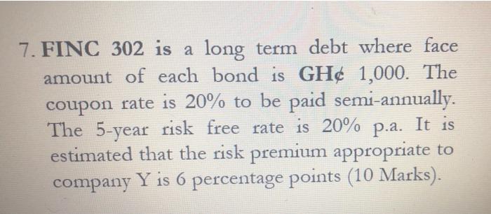  FINC 302 is a long term debt where face amount of