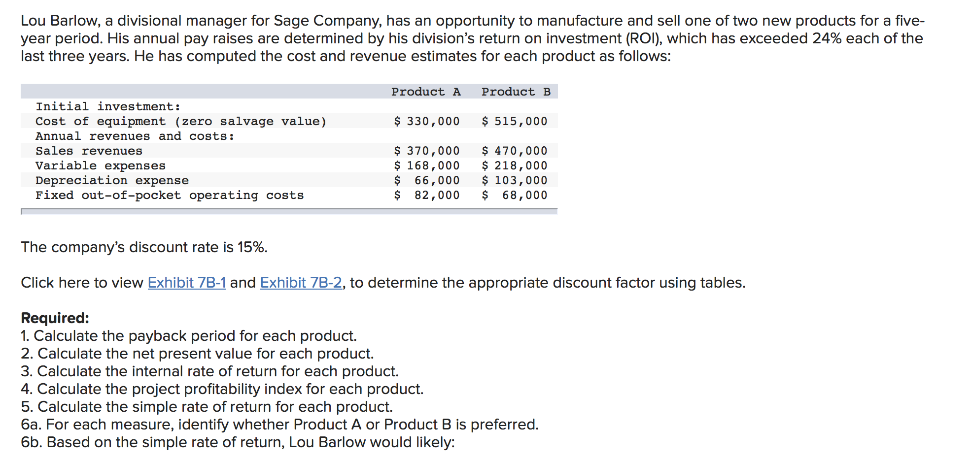 Please answer question 5 Lou Barlow, a divisional manager for Sage Company,