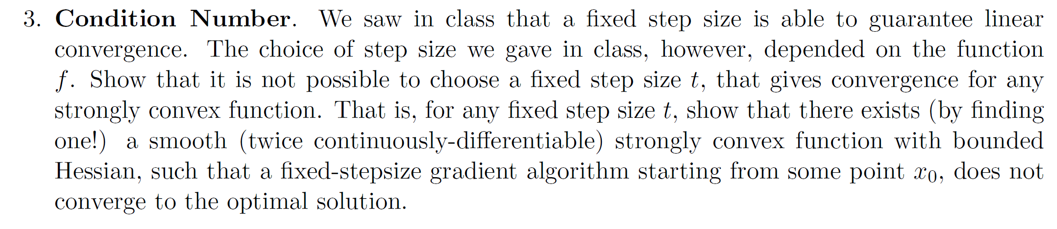 3. Condition Number. We saw in class that a fixed step