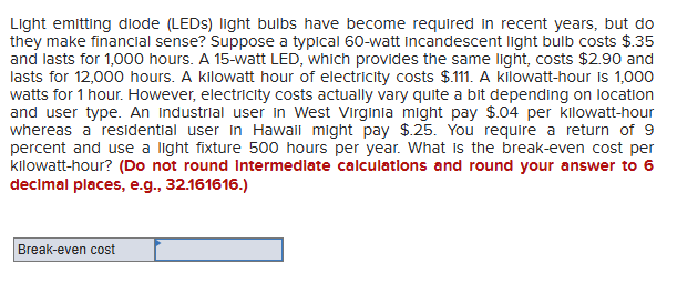  Light emitting diode (LEDs) light bulbs have become required in recent