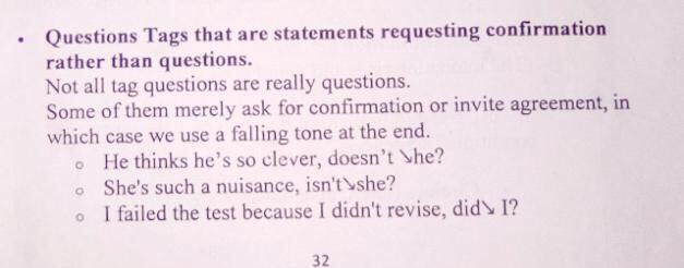  Questions Tags that are statements requesting confirmation rather than questions. Not