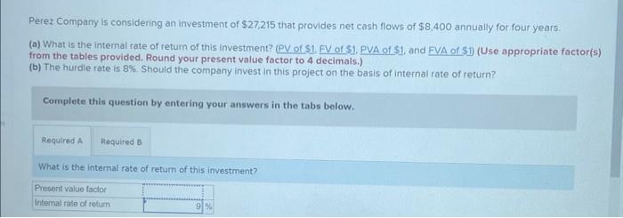just need present value factor nothing else Perez Compary is considering an