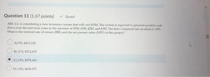  Question 11 (1.67 points) Saved ABC Co. is considering a new