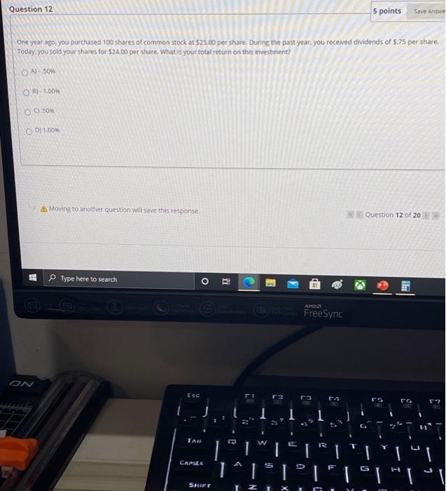  Question 12 5 points Save Answe One year ago, you purchased