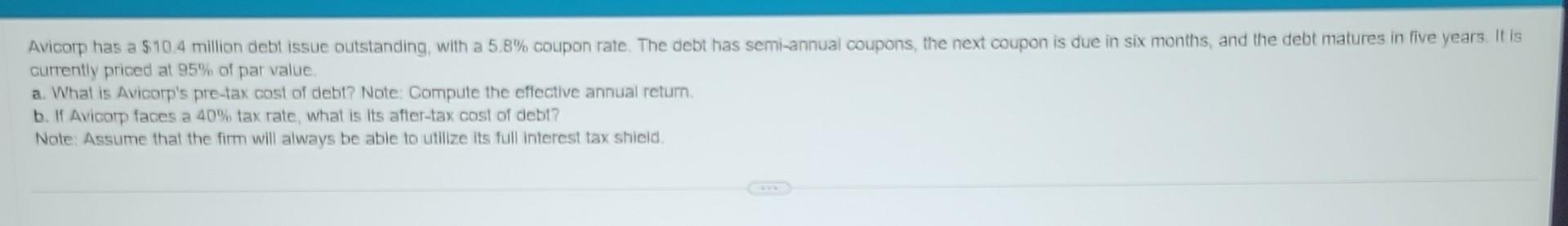 having trouble understanding this. please help. Avicorp has a $10.4 million