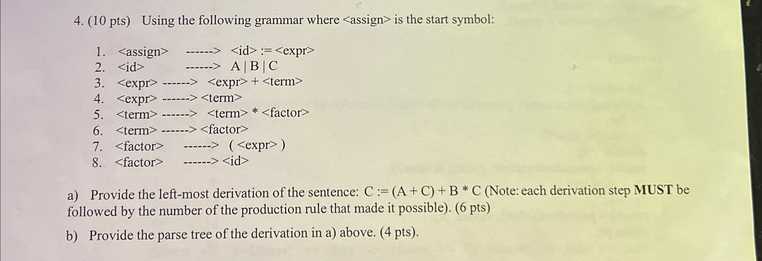  (10 pts) Using the following grammar where >:=>>A|B|C>>**>>----->>,---->C:=(A+C)+B**C6pts>,----() factor >,----id> a>----->