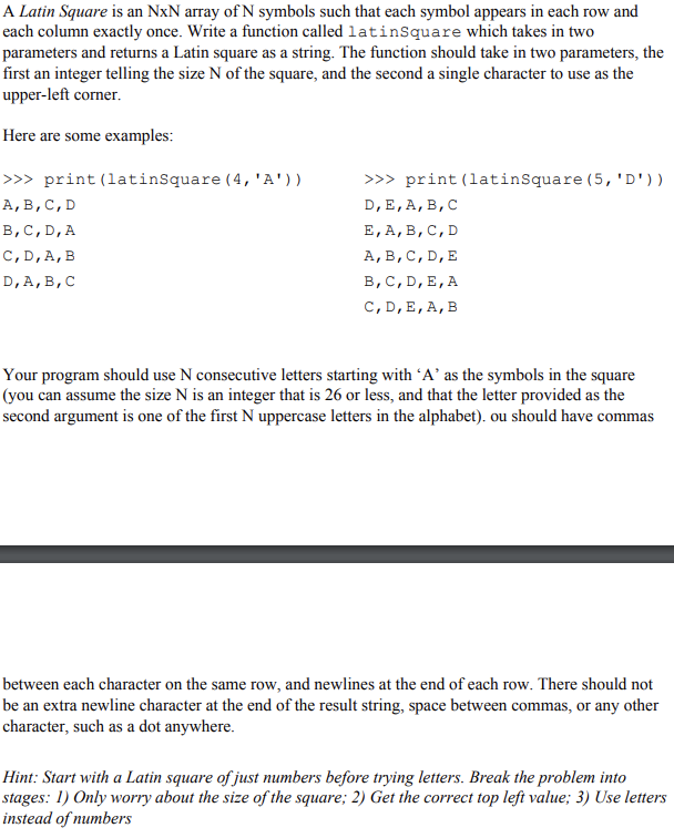 A Latin Square is an NXN array of N symbols such that