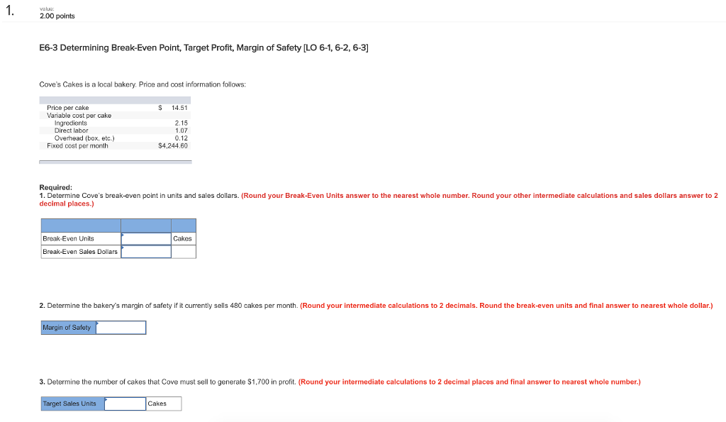 1. 200 points E6-3 Determining Break-Even Point, Target Profit, Margin of