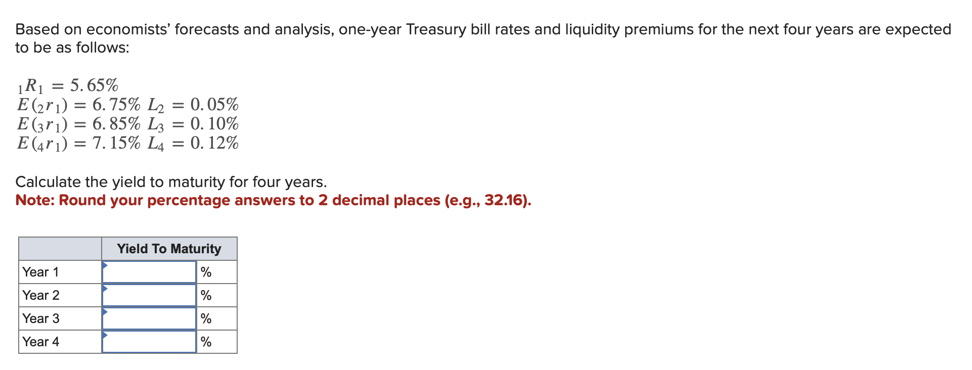  Based on economists' forecasts and analysis, one-year Treasury bill rates and