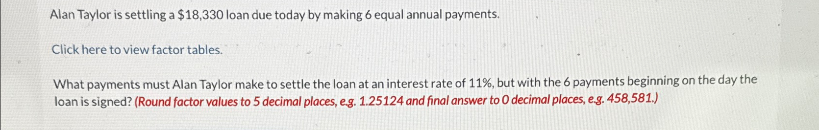  Alan Taylor is settling a $18,330 loan due today by making