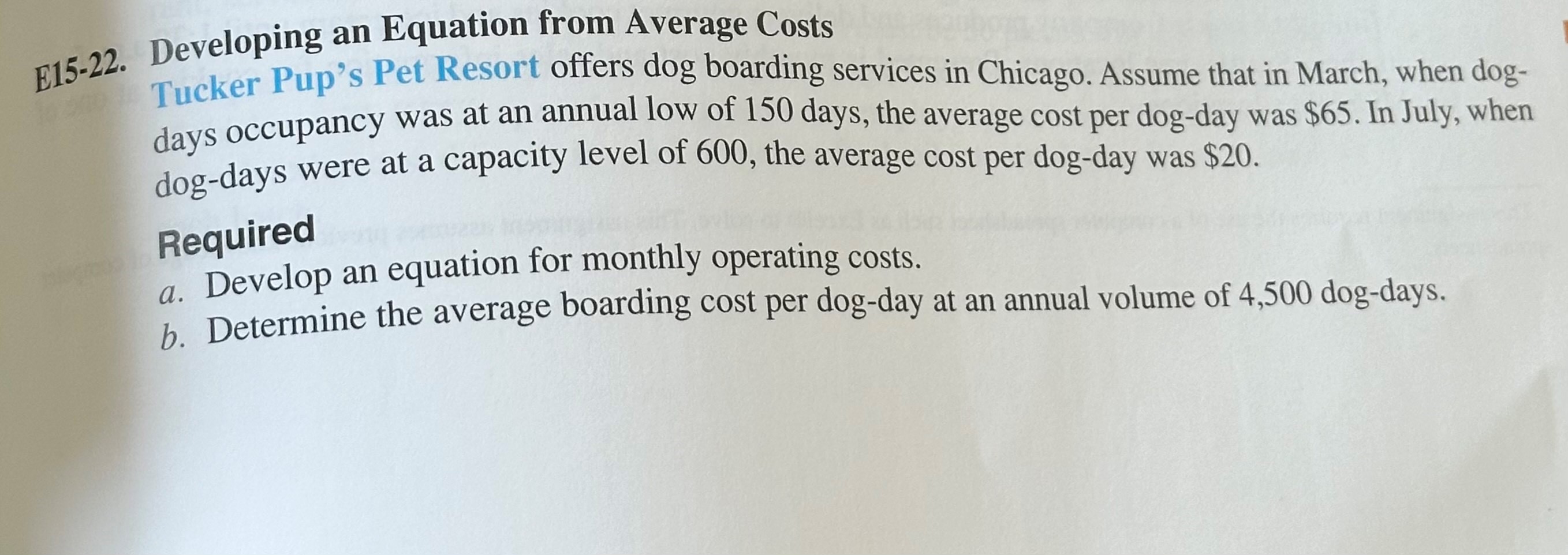  E15-22. Developing an Equation from Average Costs Tucker Pup's Pet Resort