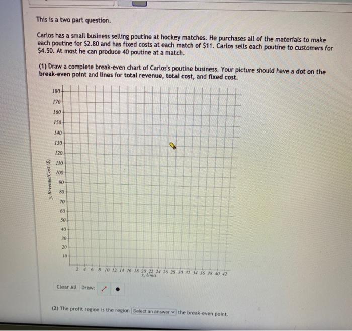  This is a two part question. Carlos has a small business