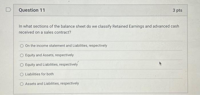  In what sections of the balance sheet do we classify Retained