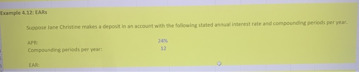 excel format please Example 4.12: EARS Suppose Jane Christine makes a deposit