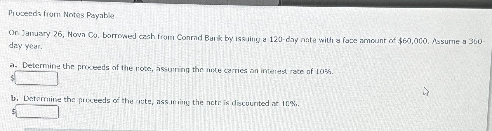  Proceeds from Notes Payable On January 26, Nova Co. borrowed cash